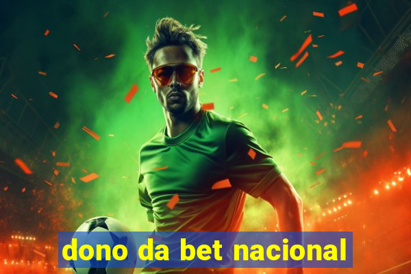 dono da bet nacional